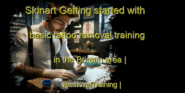 Skinart Getting started with basic tattoo removal training in the Burcun area | RemovalTraining | RemovalClasses | SkinartTraining-Turkey